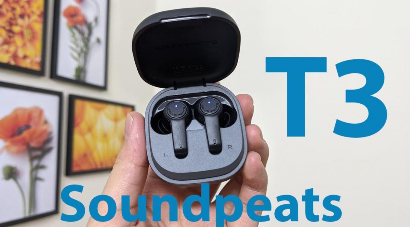 Tai nghe không dây Soundpeats T3 với những điểm cải tiến mới hơn