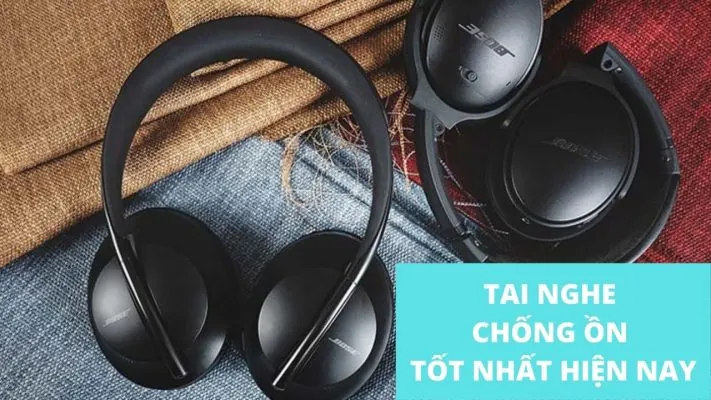 tai nghe không dây chống ồn tốt nhất