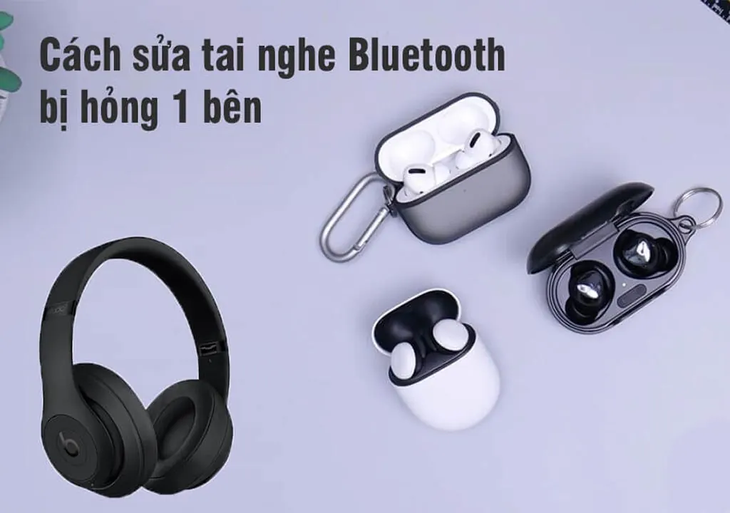 cách khắc phục lỗi nghe một tai trên tai nghe bluetooth