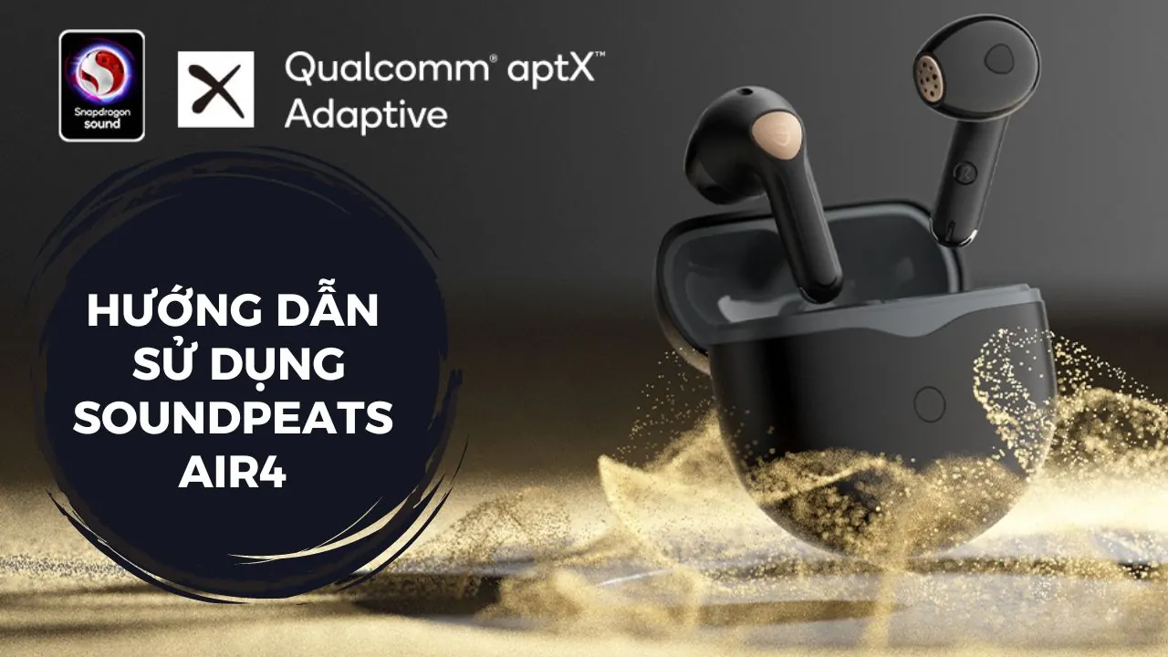 hướng dẫn sử dụng SoundPEATS Air4