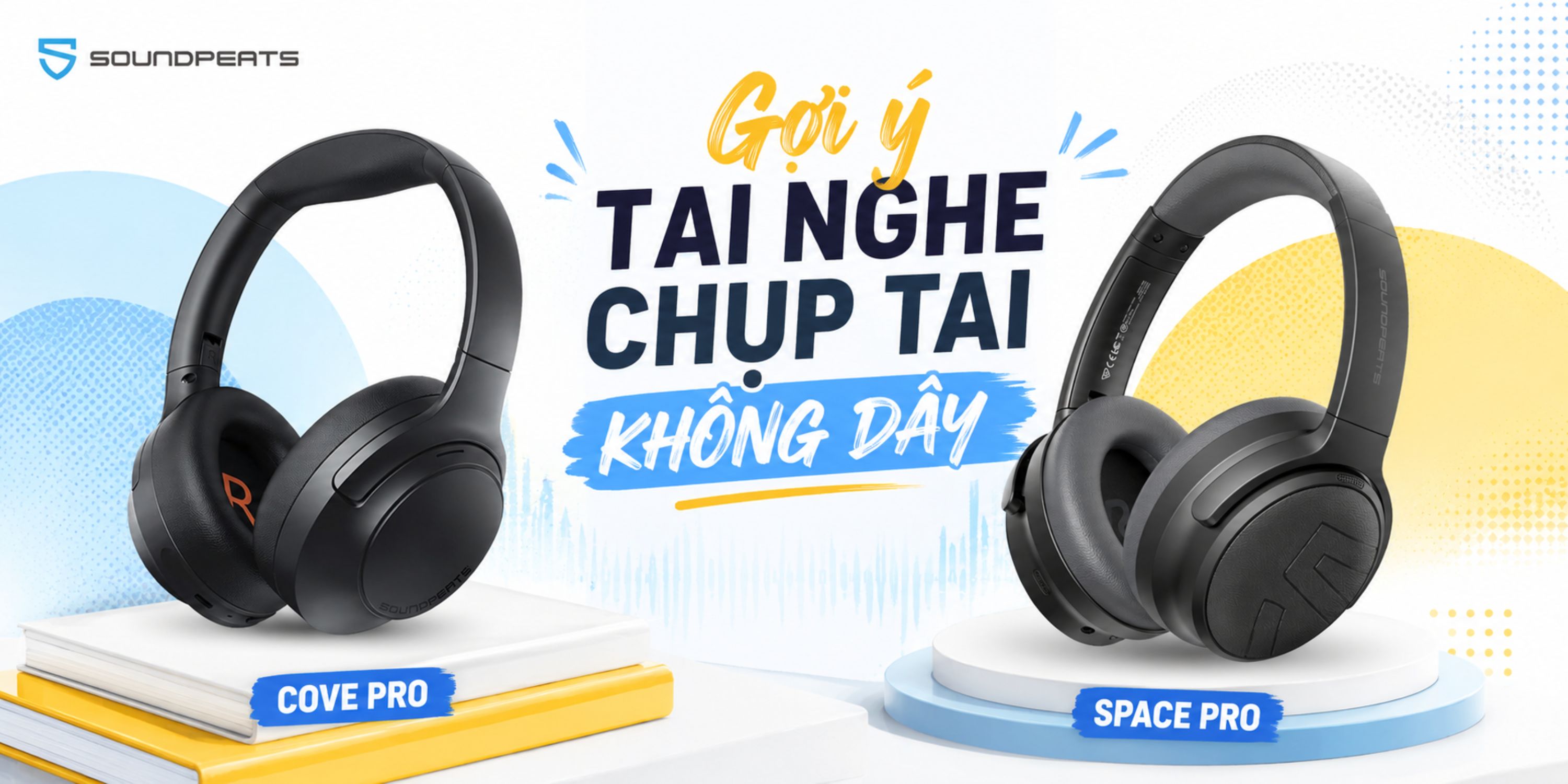 Tai nghe chụp tai không dây: Gợi ý sản phẩm đáng chú ý năm 2026