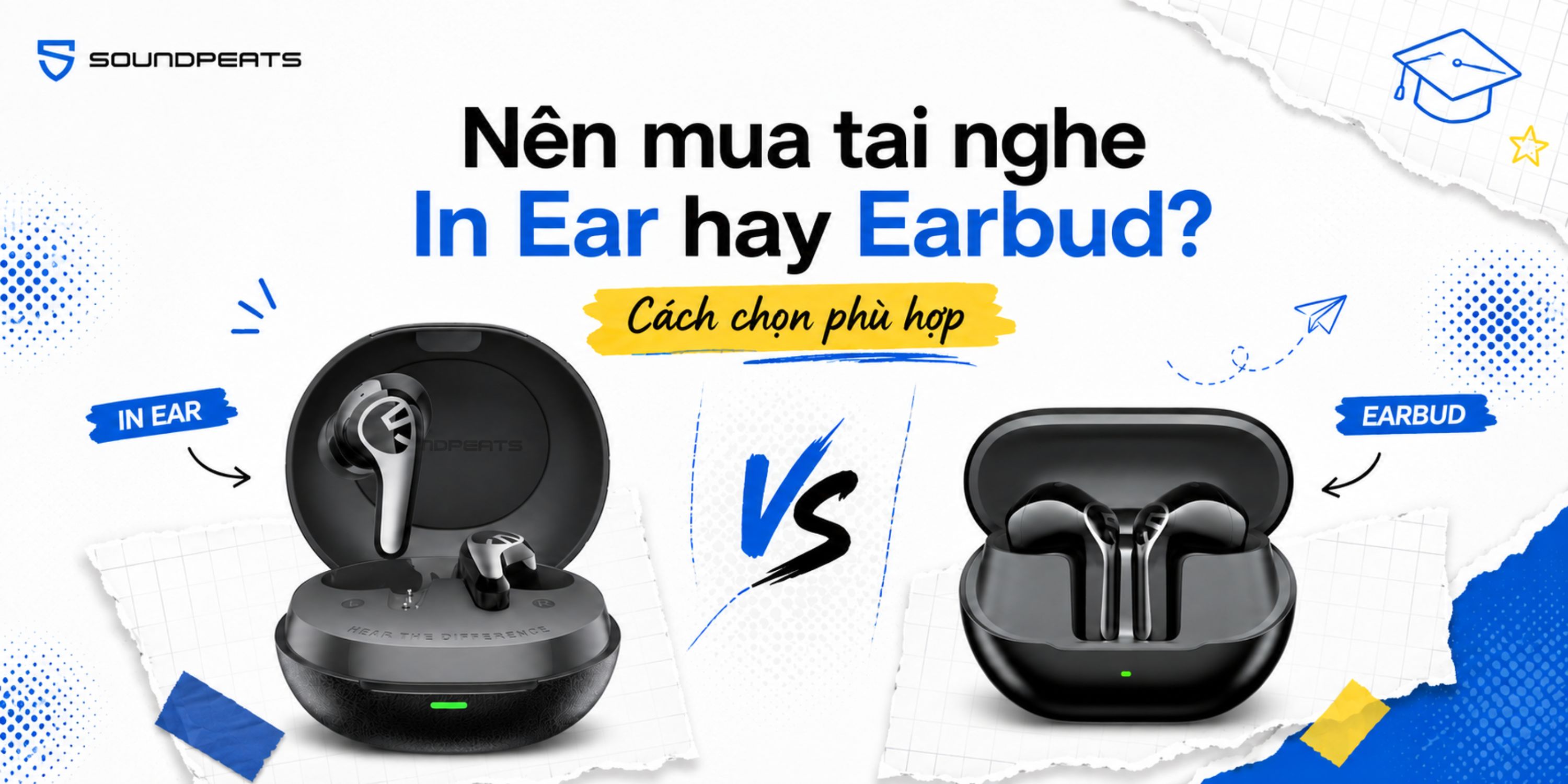 Nên mua tai nghe In Ear hay Earbud?