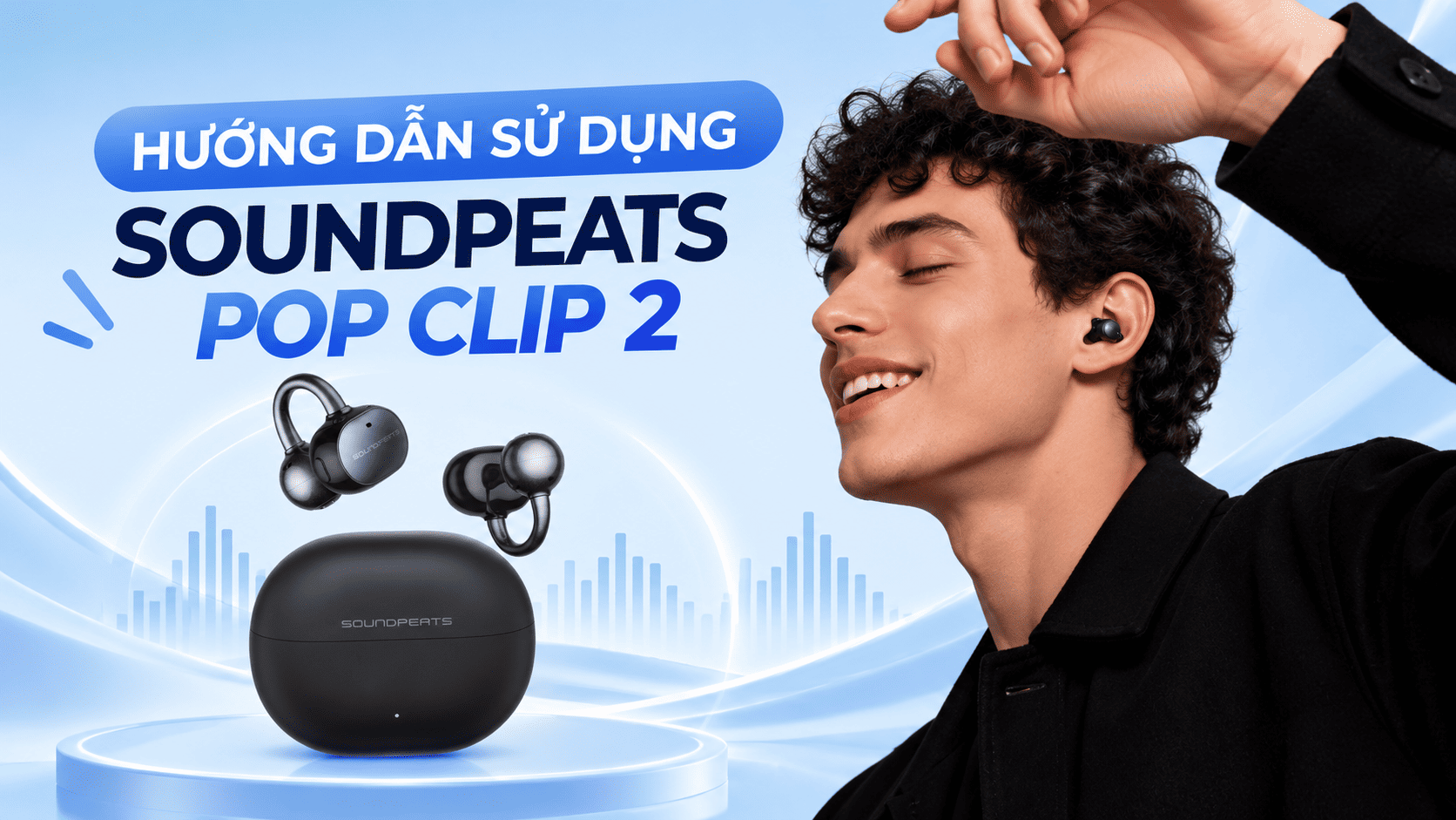 huong-dan-su-dung-soundpeats-pop-clip-2-6