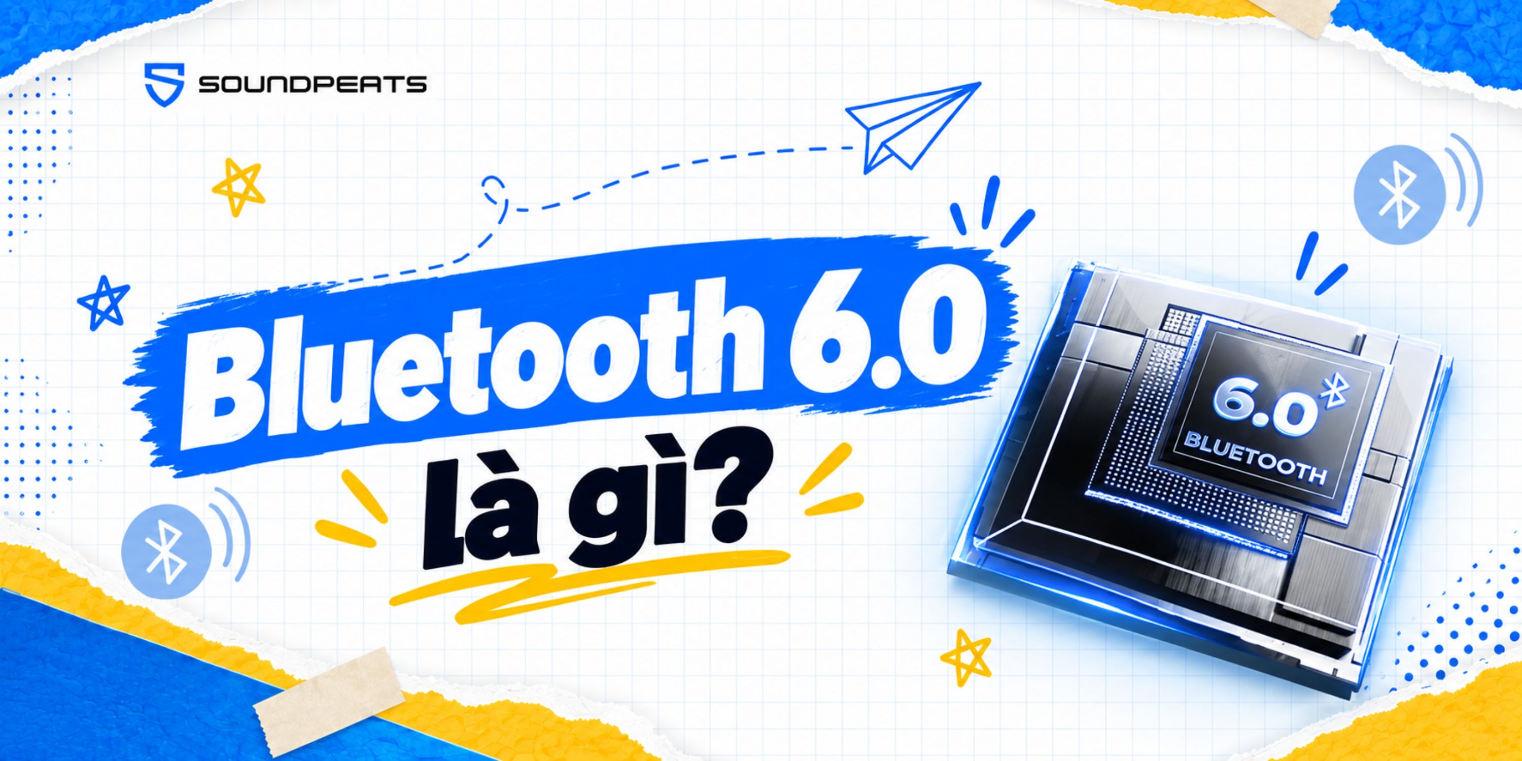 Bluetooth 6.0 là gì?